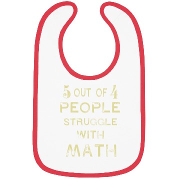 Discover 5 Out of 4 People Struggle With Math Teacher Bibs