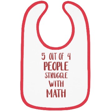 Discover 5 Out of 4 People Struggle With Math Teacher Bibs