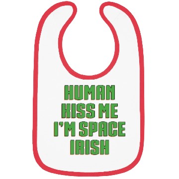 Discover Human Kiss Me I'm Space Irish Bibs