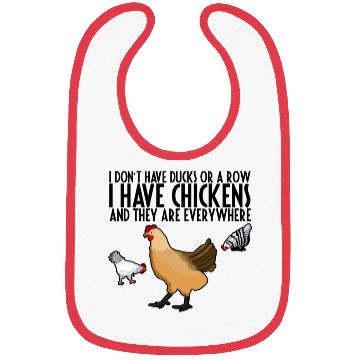 Discover I Don't Have Ducks Or A Row, I Have Chickens 3 Bibs