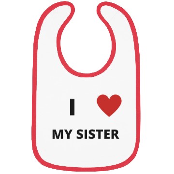 Discover i love my sister Bibs
