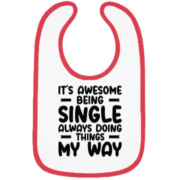 Discover Awesome Single Independent Solo Single Quotes Bibs