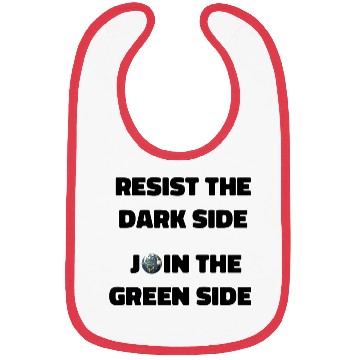 Discover Resist The Dark Side Join The Green Side Bibs