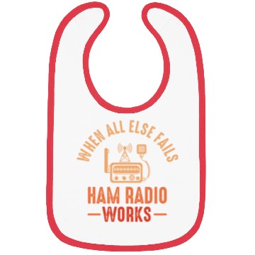 Discover When All Else Fails Ham Radio Works Bibs