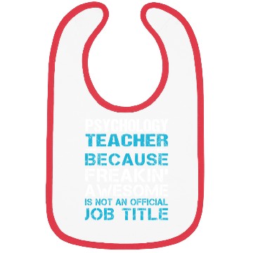 Discover Psychology Teacher Bibs - Freaking Awesome Gift