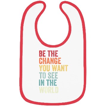 Discover Be The Change You Want To See in The World Equali Bibs