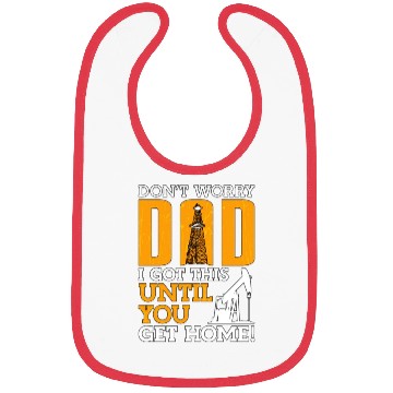 Discover Oilfield Worker Don t Worry Dad Bibs