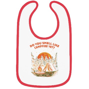 Discover Do You Smell Like Campfire Yet Camping Wildlife Ca Bibs
