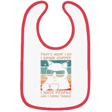 Discover I Drink Coffee I Hate People And I Know Cat Bibs