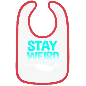 Discover Sea Creature Funny Narwhal Stay Weird Bibs