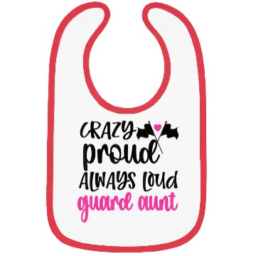 Discover Crazy Proud Always Loud Color Guard Aunt Bibs