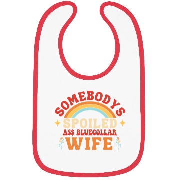 Discover Somebody's Loud A$$ Bluecollar Wife Apparel Bibs