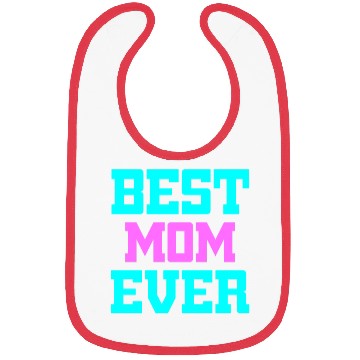 Discover Best Mom Ever Bibs