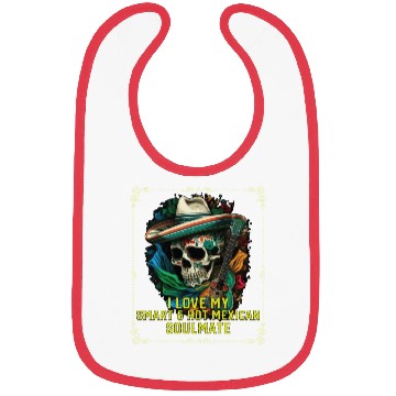 Discover I Love My Smart And Hot Mexican Soulmate Mexico Bibs