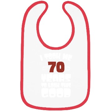 Discover 70th Birthday, Took Me 70 Years - 70 Year Old Bibs