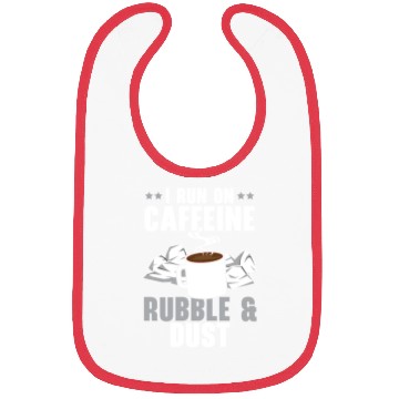 Discover I Run On Caffeine Rubble & Dust House Demolition Bibs