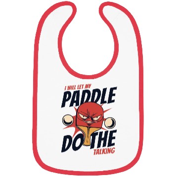 Discover I Will Let My Paddle Do The Talking Paddles Balls Bibs