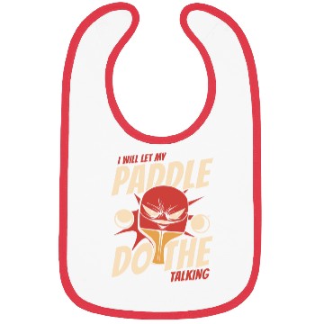 Discover I Will Let My Paddle Do The Talking Paddles Balls Bibs