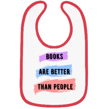 Discover Books Are Better Than People Bibs