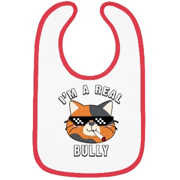 Discover I Am A Real Bully- Gift For Cat Lovers Bibs
