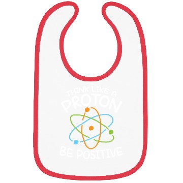 Discover Think Like A Proton Be Positive Science Bibs