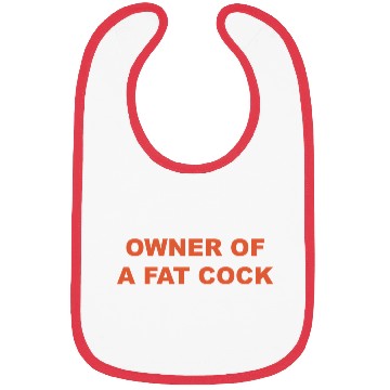 Discover OWNER OF A FAT COCK Bibs