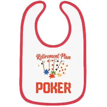 Discover Yes I Do Have A Retirement Plan Gambling Poker Pl Bibs