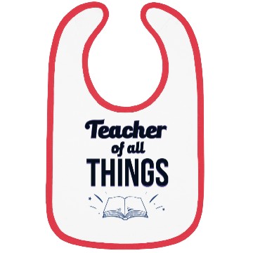 Discover Teachers Teacher Of All Things Bibs