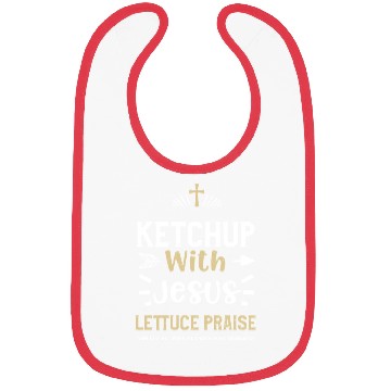 Discover Ketchup With Jesus Lettuce Prais... Bibs