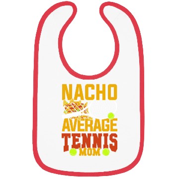 Discover Nacho Average Tennis Mom Bibs