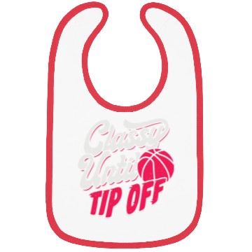 Discover Classy Until Tip Off Basketball Girl Gift Bibs