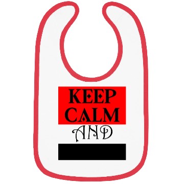 Discover KEEP CALM and ... Bibs