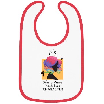 Discover Groovy Weird Moms Build Character Bibs