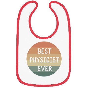 Discover Best Physicist Ever Physics Scientist Science Bibs