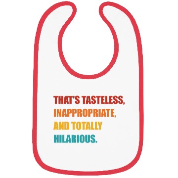 Discover That's Tasteless, Inappropriate Bibs