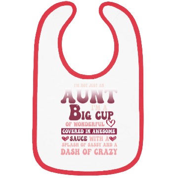 Discover I’m Not Just An Aunt Big Cup Bibs