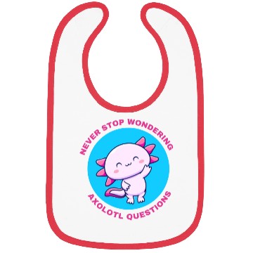 Discover never stop wondering axolotl questions Bibs