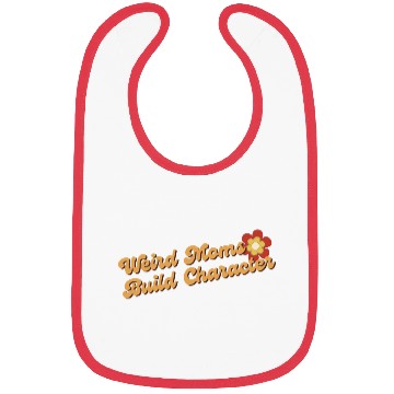 Discover groovy weird moms build character Bibs
