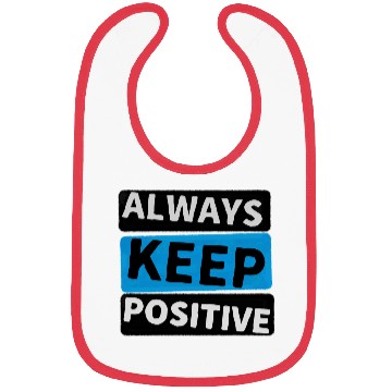 Discover Always Keep Positive Bibs