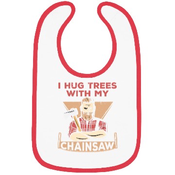 Discover I Hug Trees With My Chainsaw Bibs