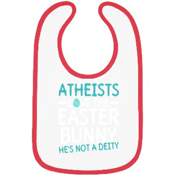 Discover Atheists Love The Easter Bunny - He's Not A Deity Bibs