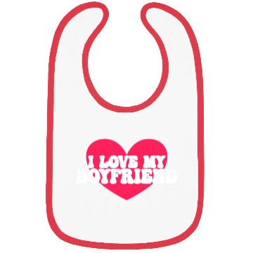 Discover I love my boyfriend Bibs