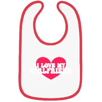 Discover I love my girlfriend Bibs