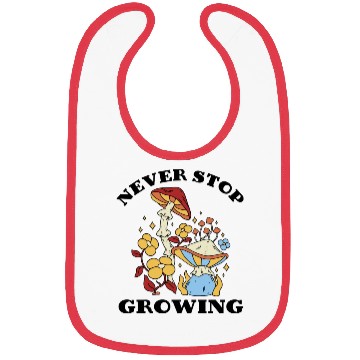 Discover Never Stop Growing Mushrooms Lover Bibs