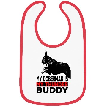 Discover My doberman Pinscher is my thunder buddy Bibs
