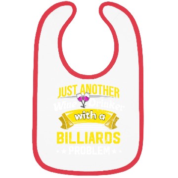Discover Wine Drinker with Billiards Problem Wine Lover Fun Bibs
