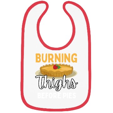 Discover Burning Thighs Before Pies Bibs