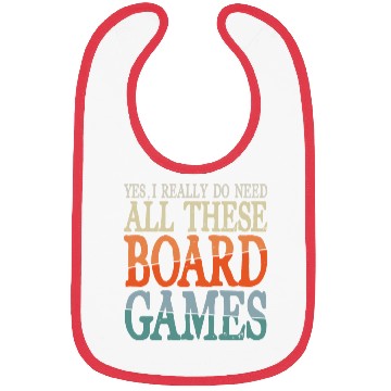 Discover Yes I Really Do Need All These Board Games Bibs