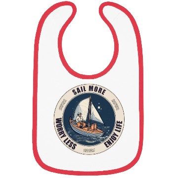 Discover Sail More, Worry Less, Enjoy Life - A Sailing Desi Bibs