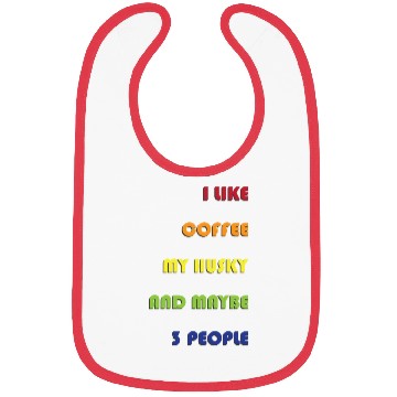 Discover I Like Coffee My Husky And Maybe 3 People Husky Bibs